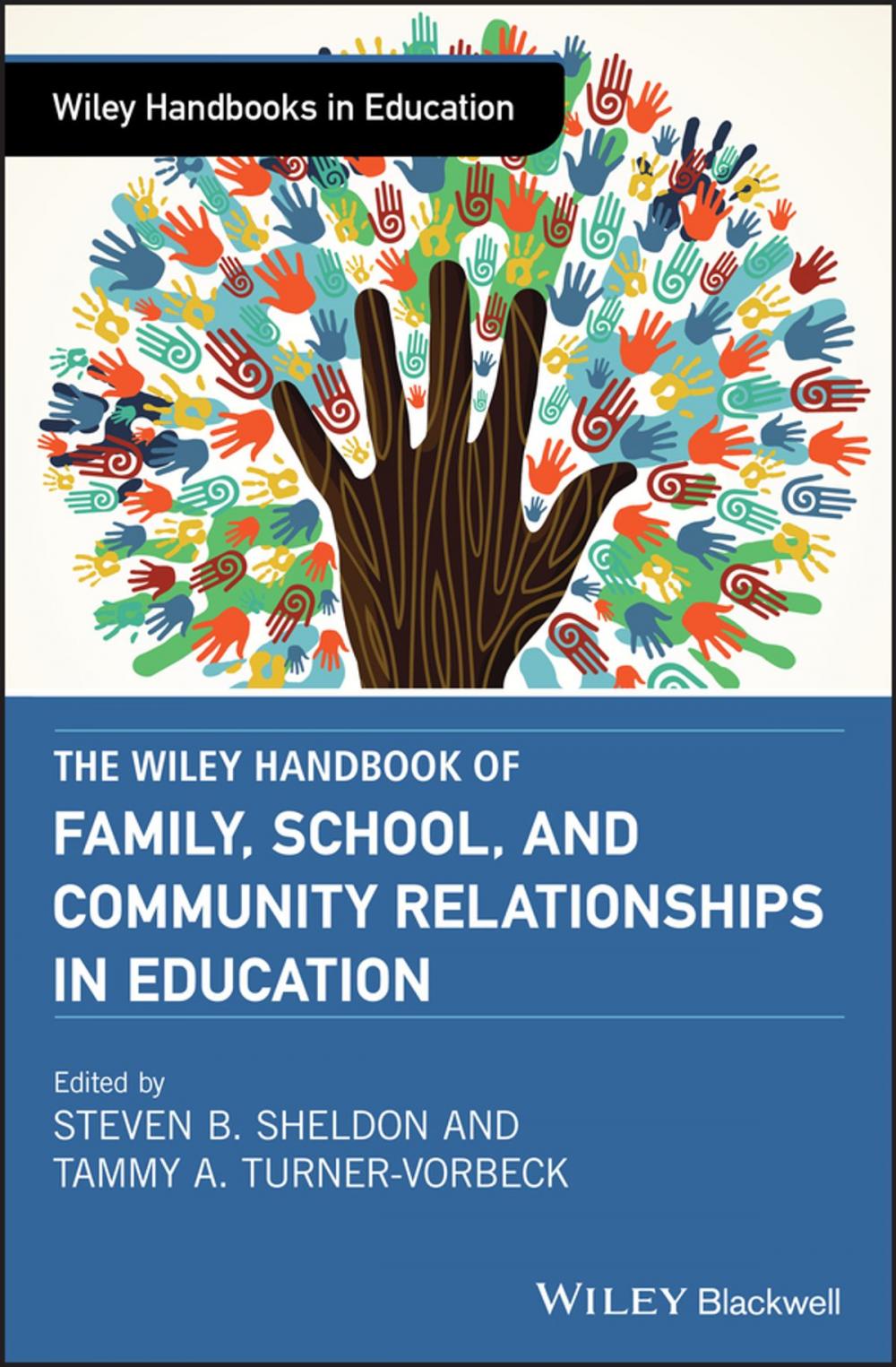 Big bigCover of The Wiley Handbook of Family, School, and Community Relationships in Education