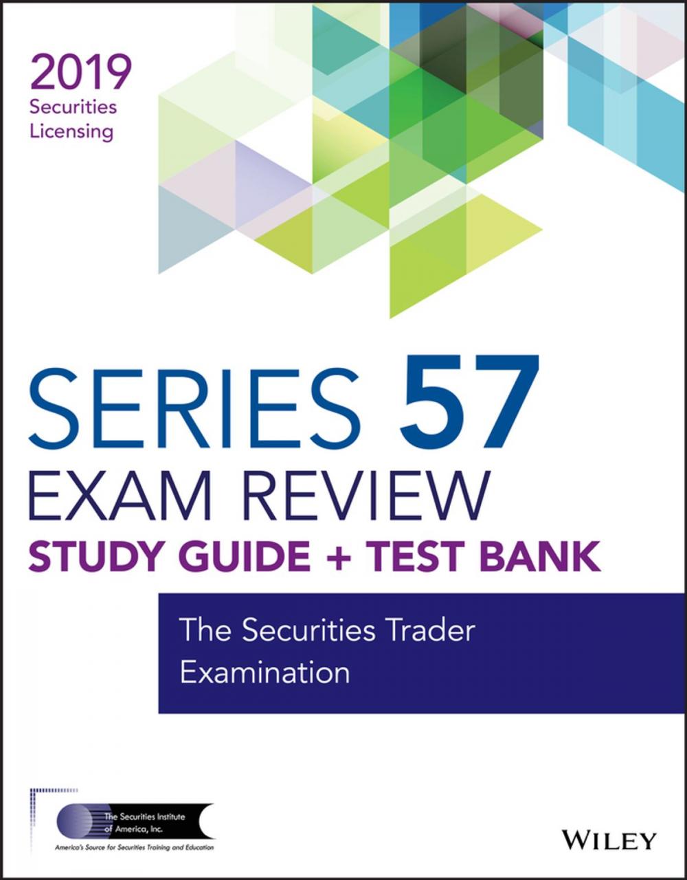 Big bigCover of Wiley Series 57 Securities Licensing Exam Review 2019 + Test Bank