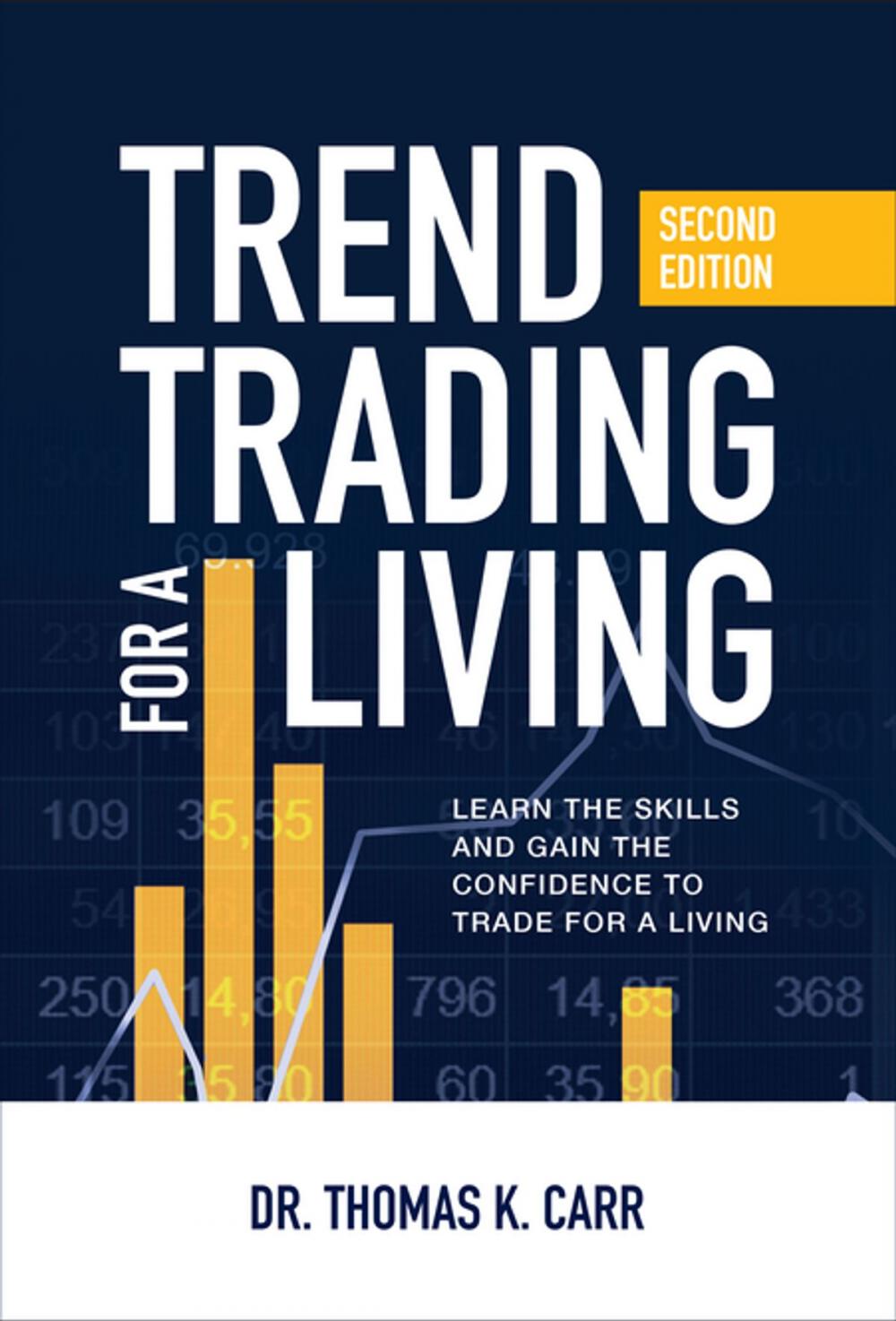 Big bigCover of Trend Trading for a Living, Second Edition: Learn the Skills and Gain the Confidence to Trade for a Living