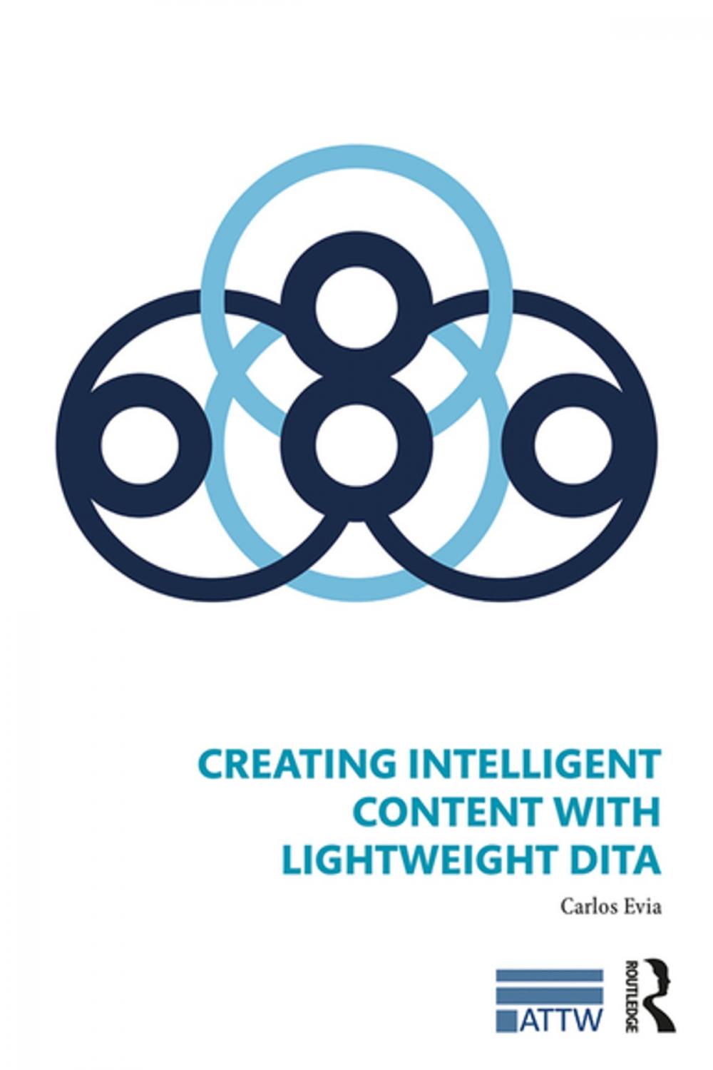 Big bigCover of Creating Intelligent Content with Lightweight DITA