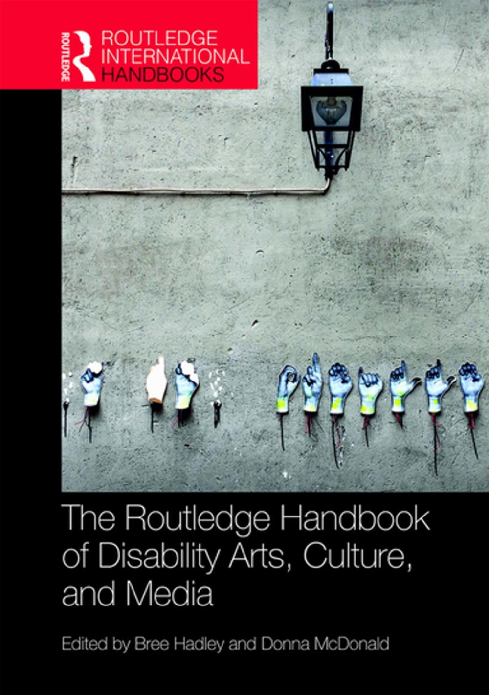 Big bigCover of The Routledge Handbook of Disability Arts, Culture, and Media