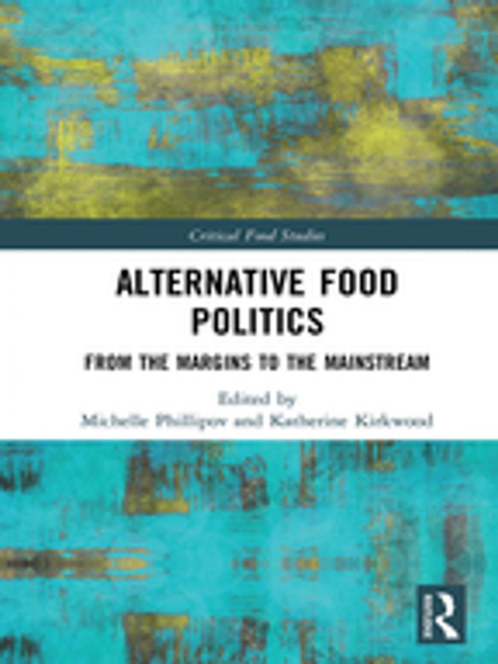 Big bigCover of Alternative Food Politics