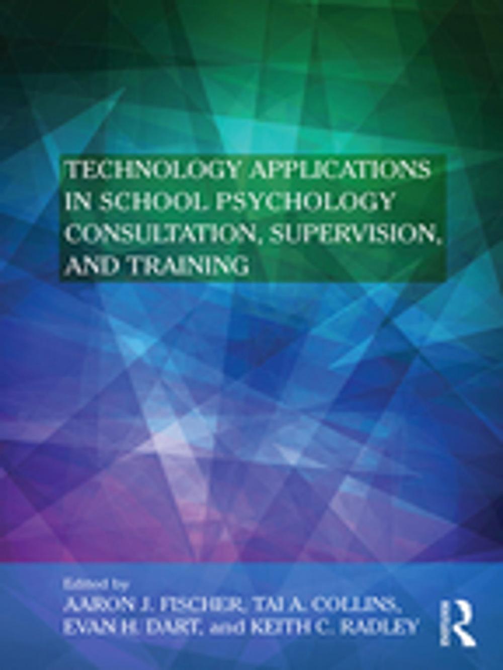 Big bigCover of Technology Applications in School Psychology Consultation, Supervision, and Training