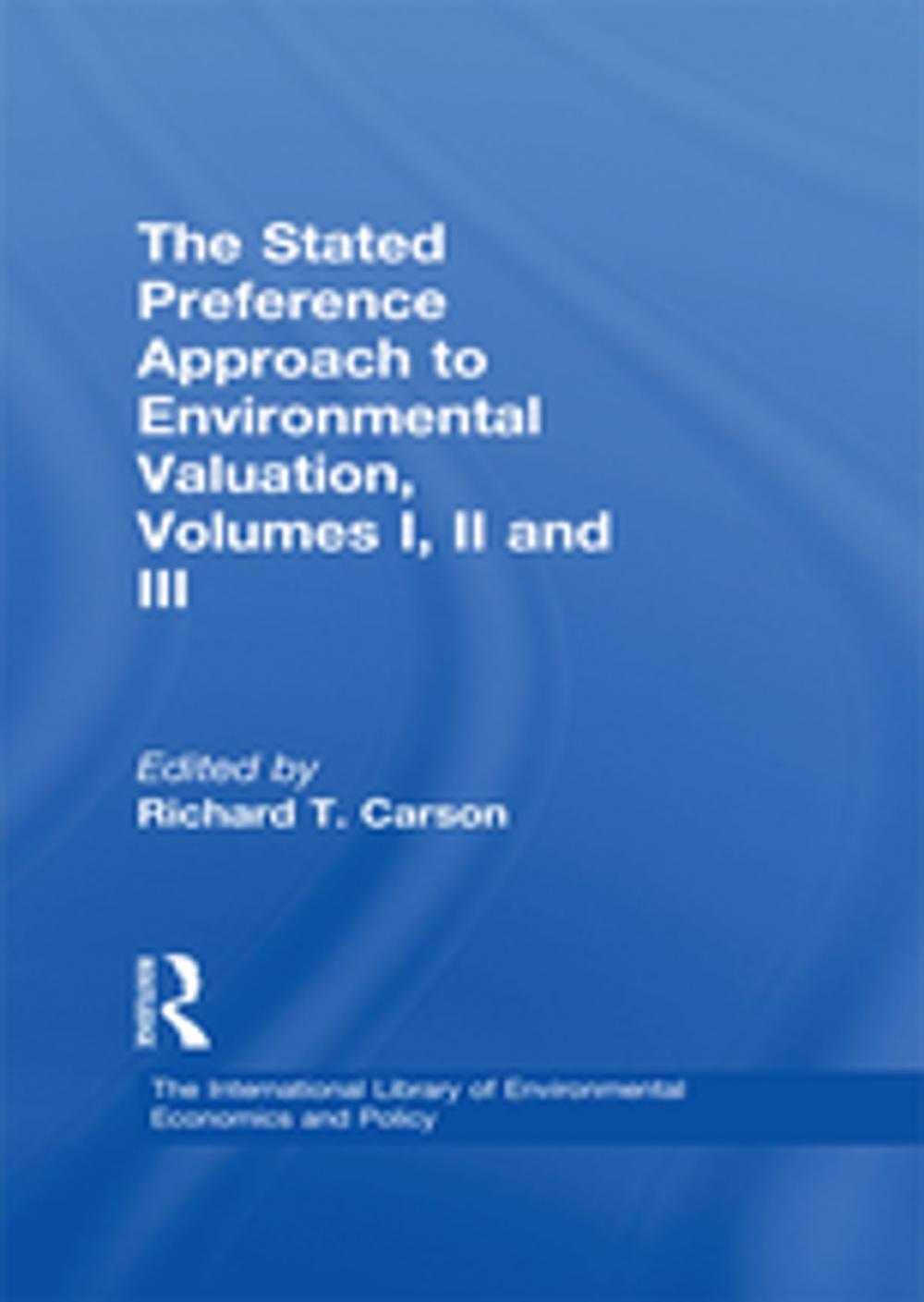 Big bigCover of The Stated Preference Approach to Environmental Valuation, Volumes I, II and III