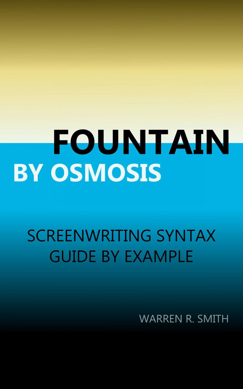Big bigCover of Fountain by Osmosis: screenwriting syntax: guide by example