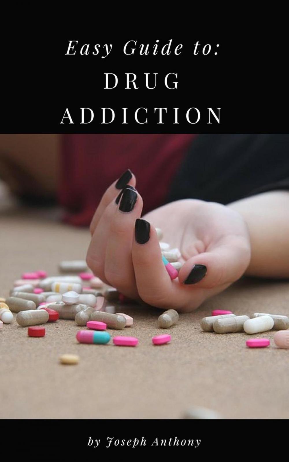 Big bigCover of Easy Guide to: Drug Addiction