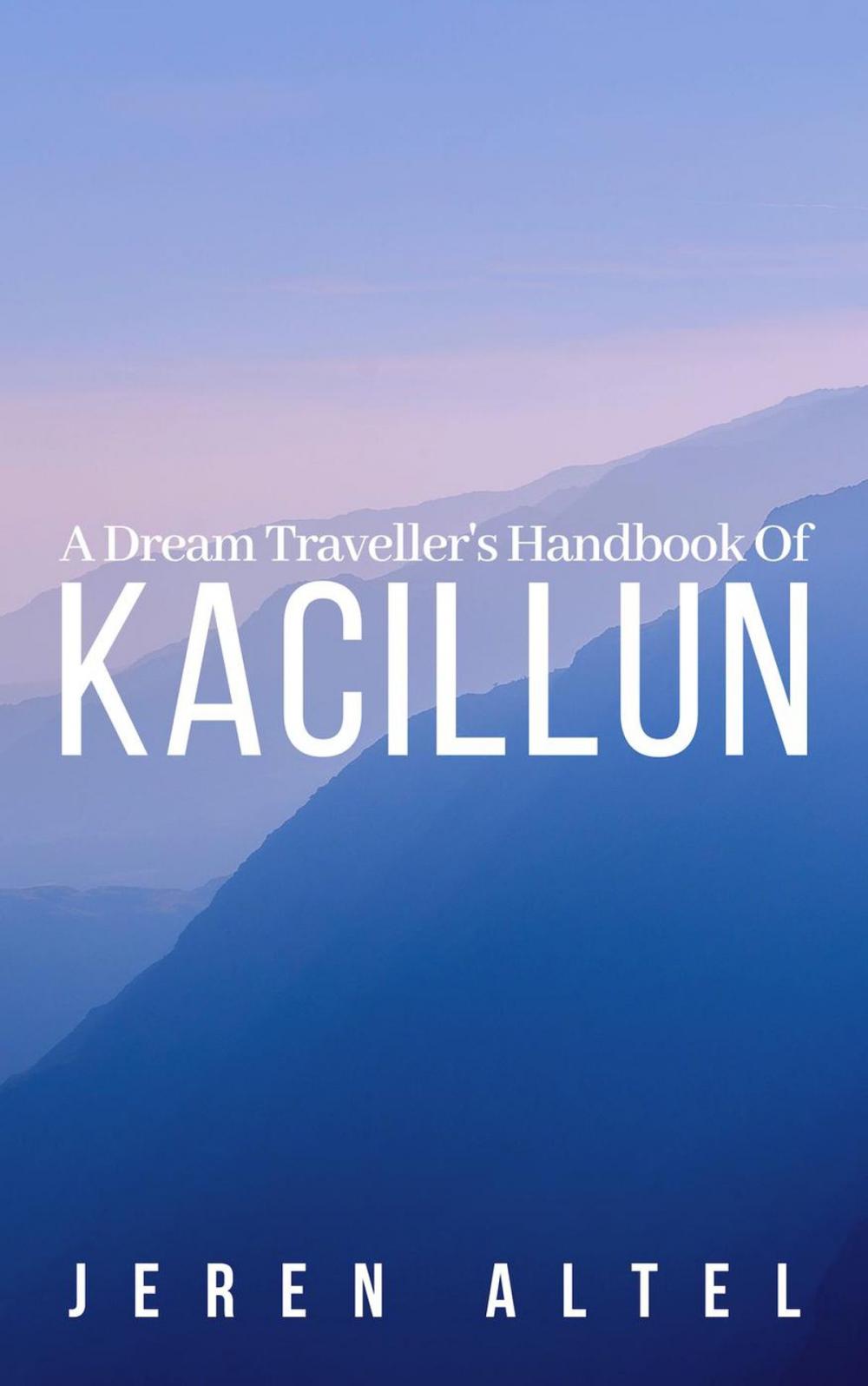 Big bigCover of A Dream Traveller's Handbook of Kacillun