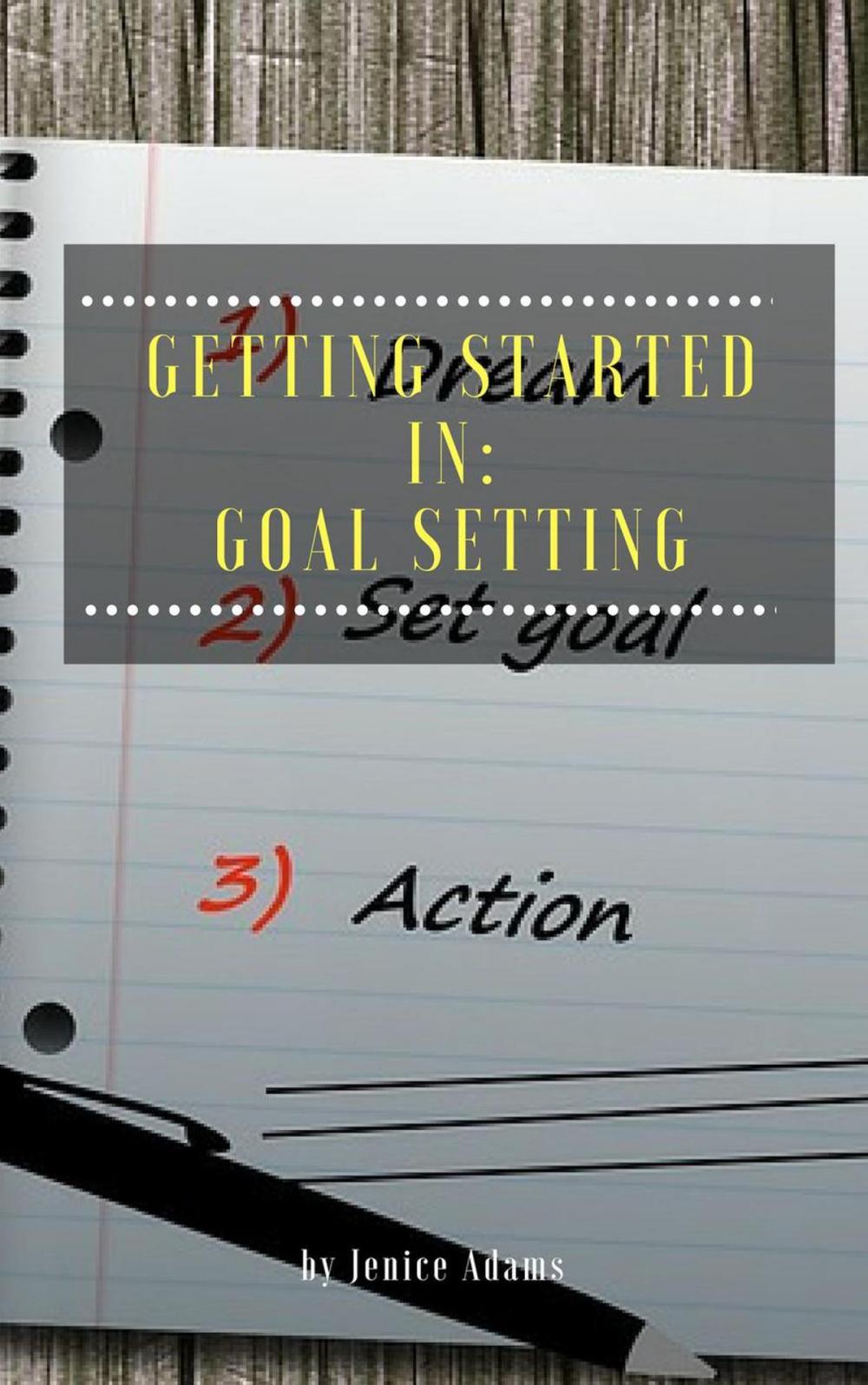 Big bigCover of Getting Started in: Goal Setting