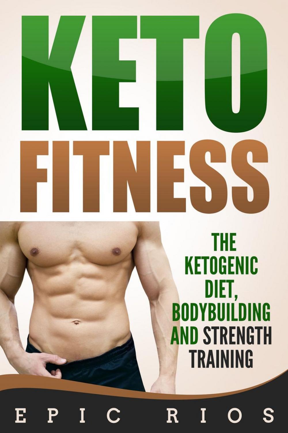 Big bigCover of Keto Fitness: The Ketogenic Diet, Bodybuilding and Strength Training