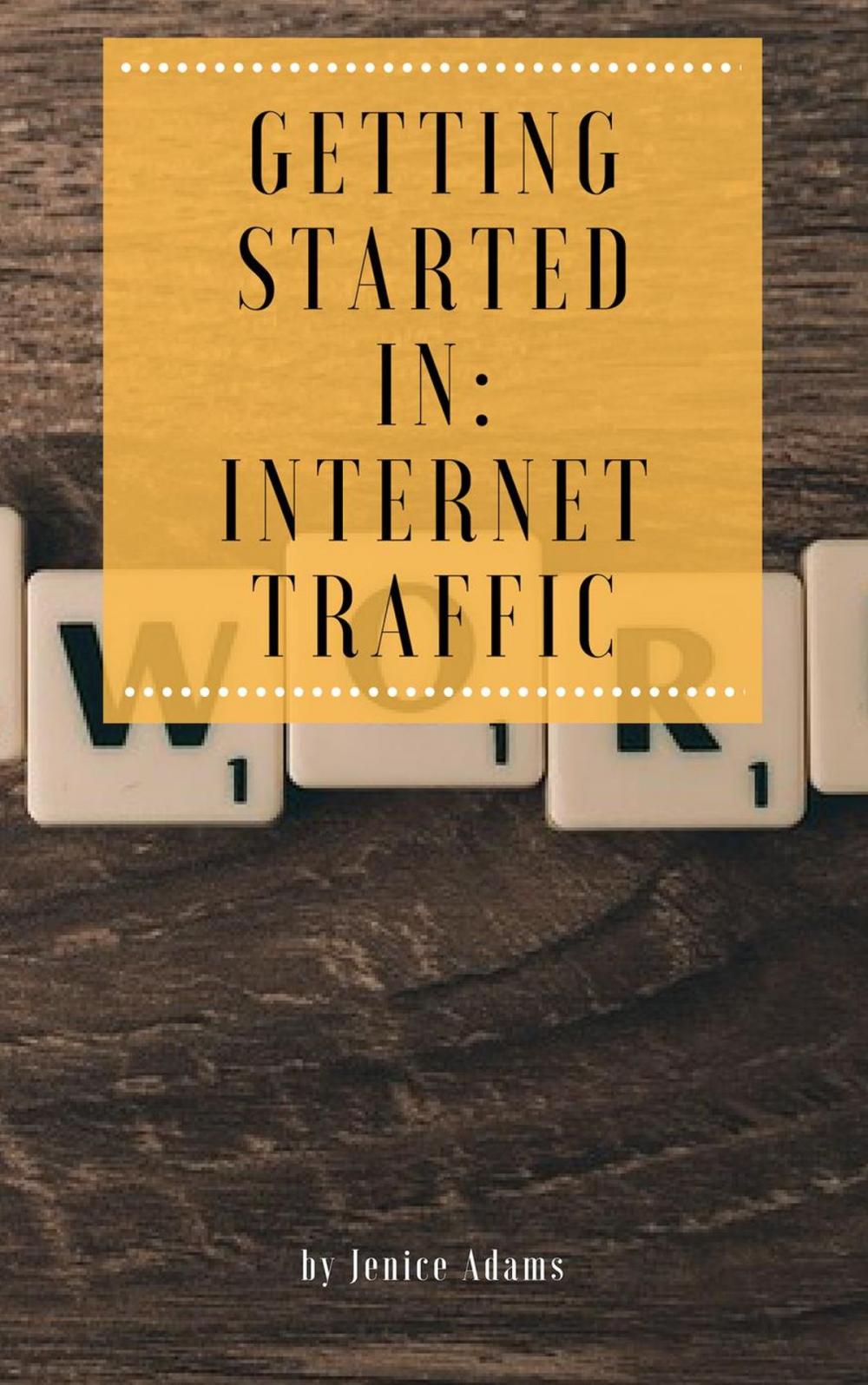 Big bigCover of Getting Started in: Internet Traffic