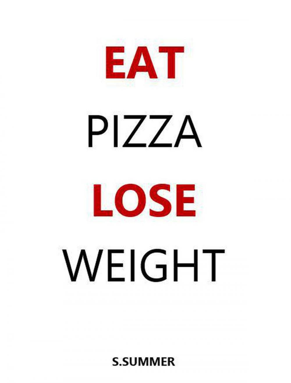 Big bigCover of Eat Pizza Lose Weight