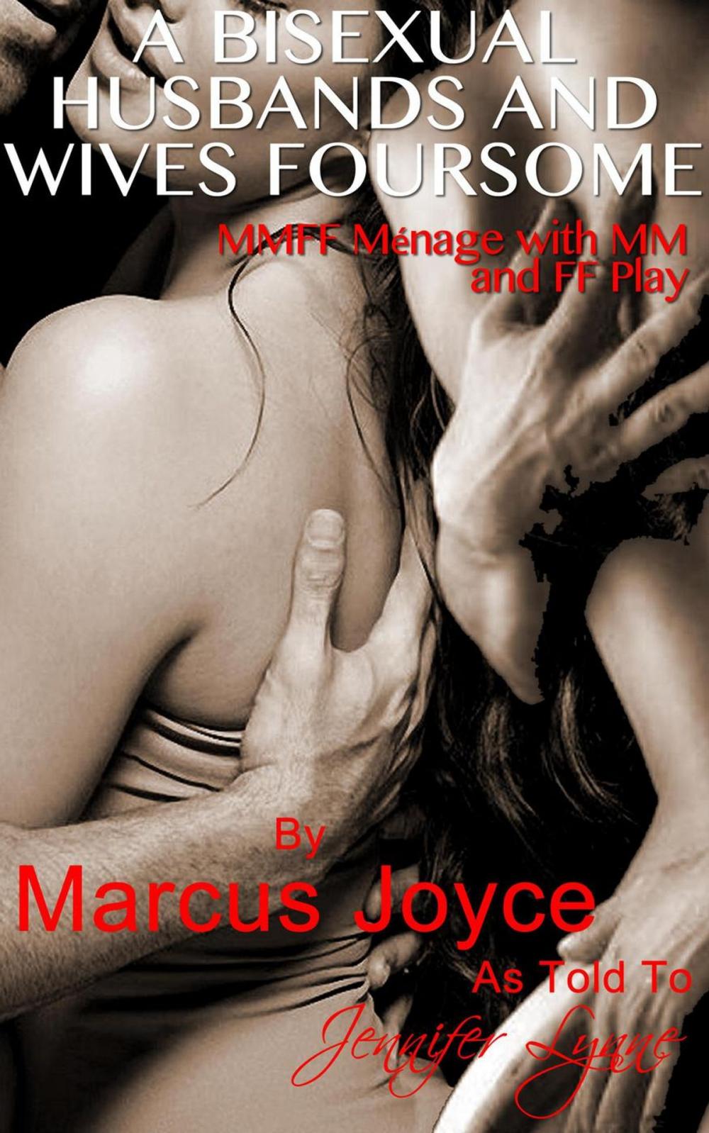 Big bigCover of A Bisexual Husbands and Wives Foursome: MMFF Ménage with MM and FF Play