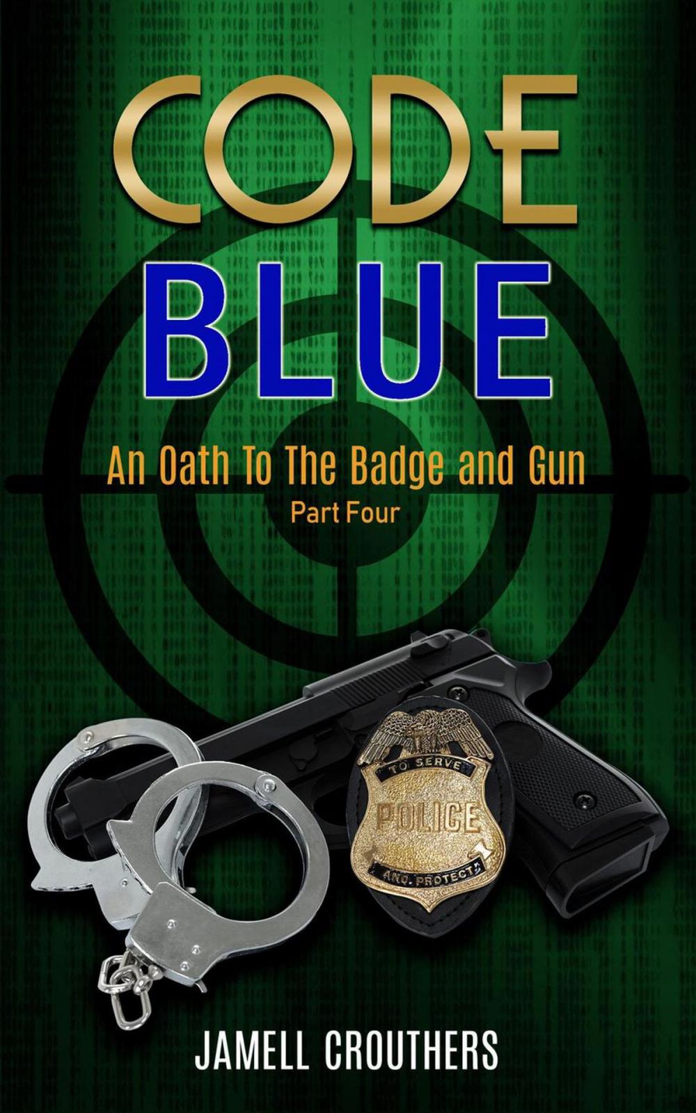 Big bigCover of Code Blue: An Oath to the Badge and Gun Part 4