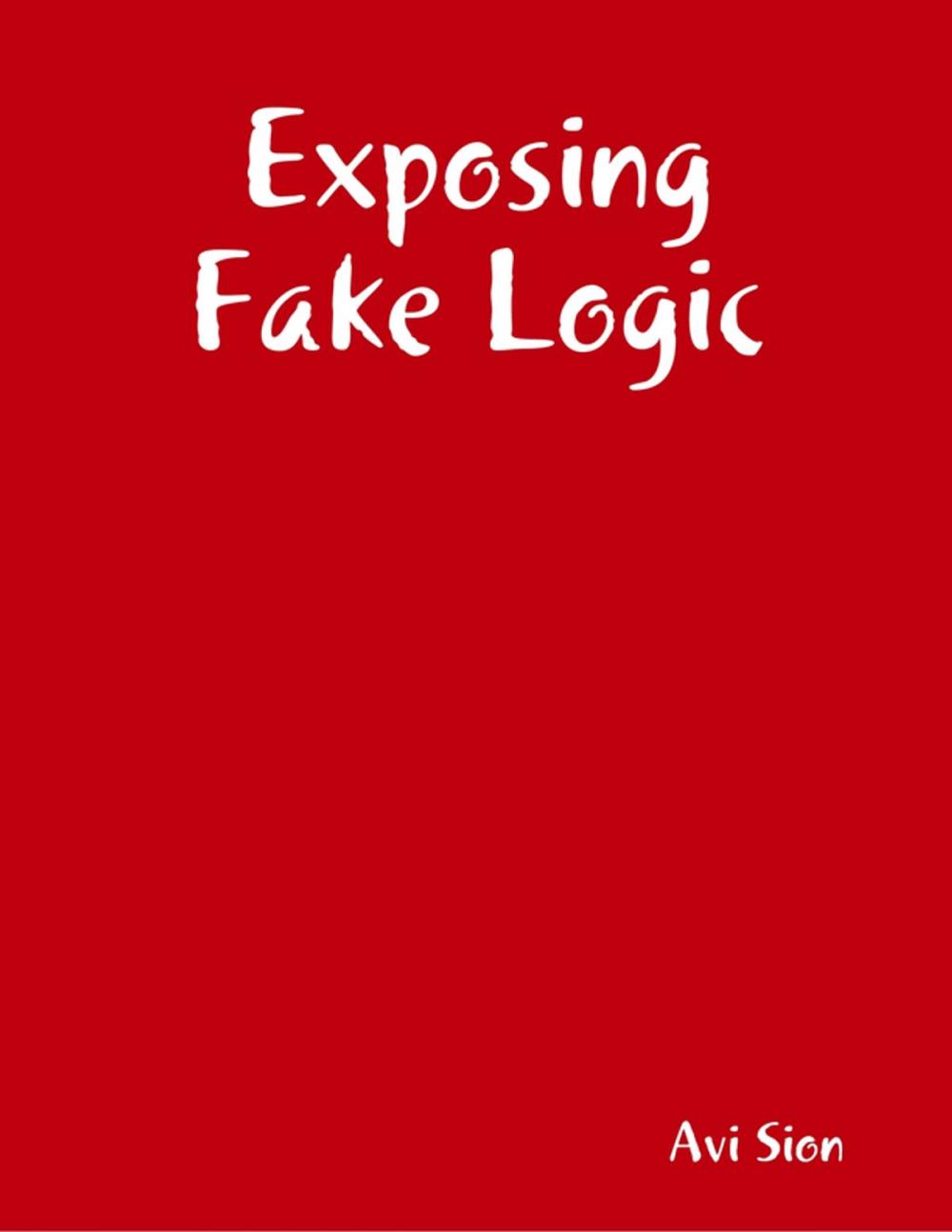 Big bigCover of Exposing Fake Logic