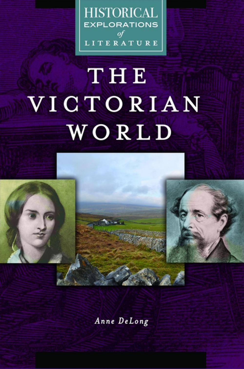 Big bigCover of The Victorian World: A Historical Exploration of Literature