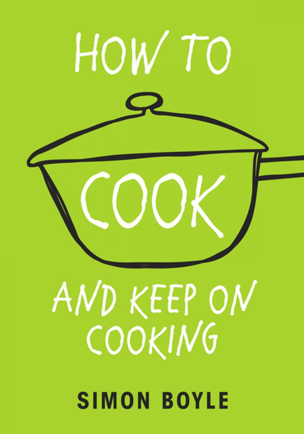 Big bigCover of How to Cook and Keep on Cooking