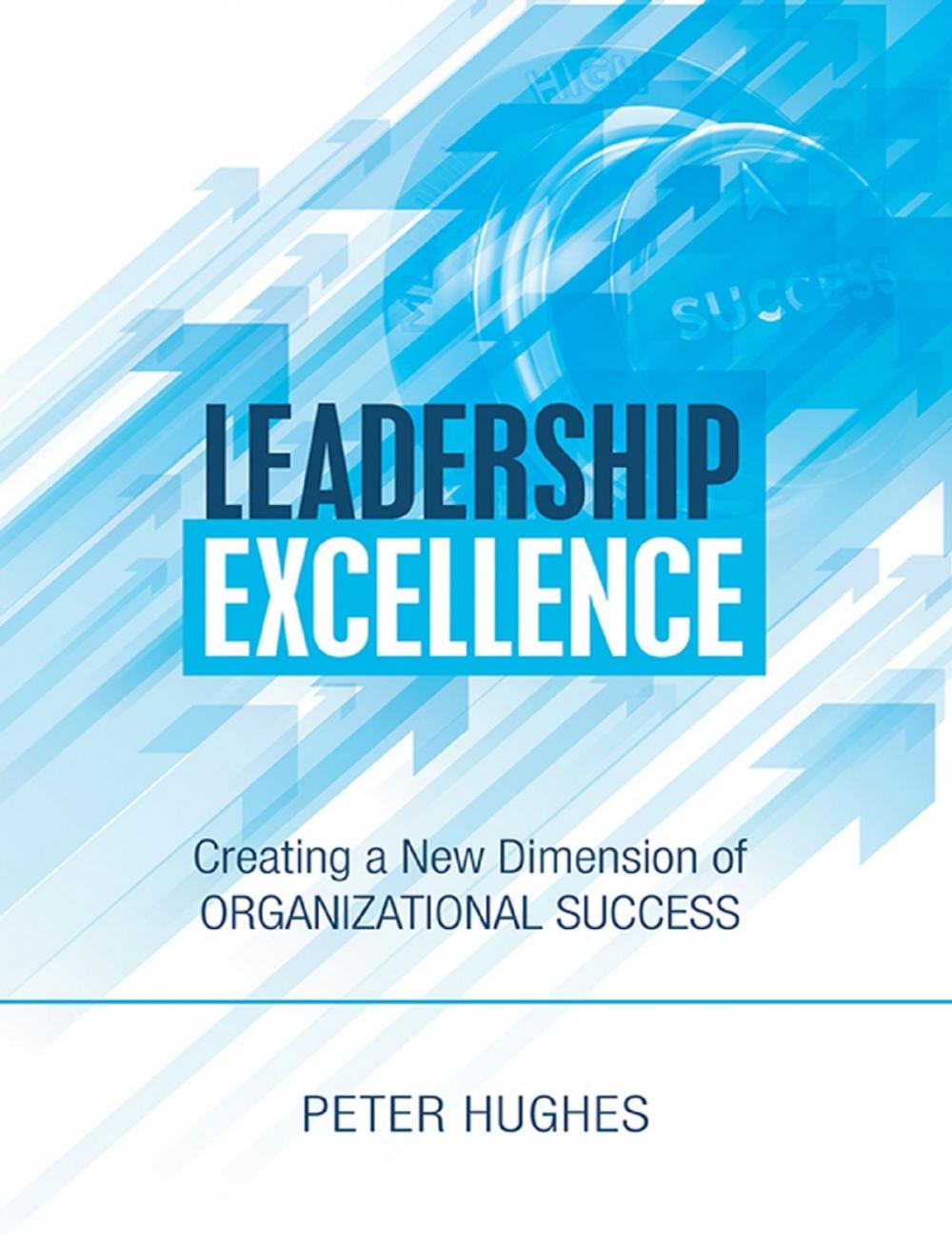 Big bigCover of Leadership Excellence: Creating a New Dimension of Organizational Success