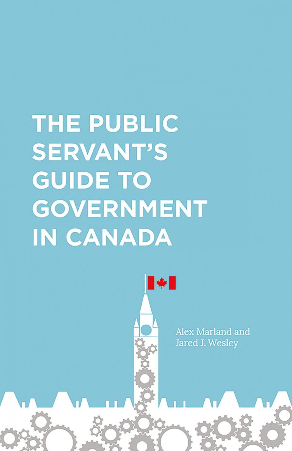 Big bigCover of The Public Servant's Guide to Government in Canada