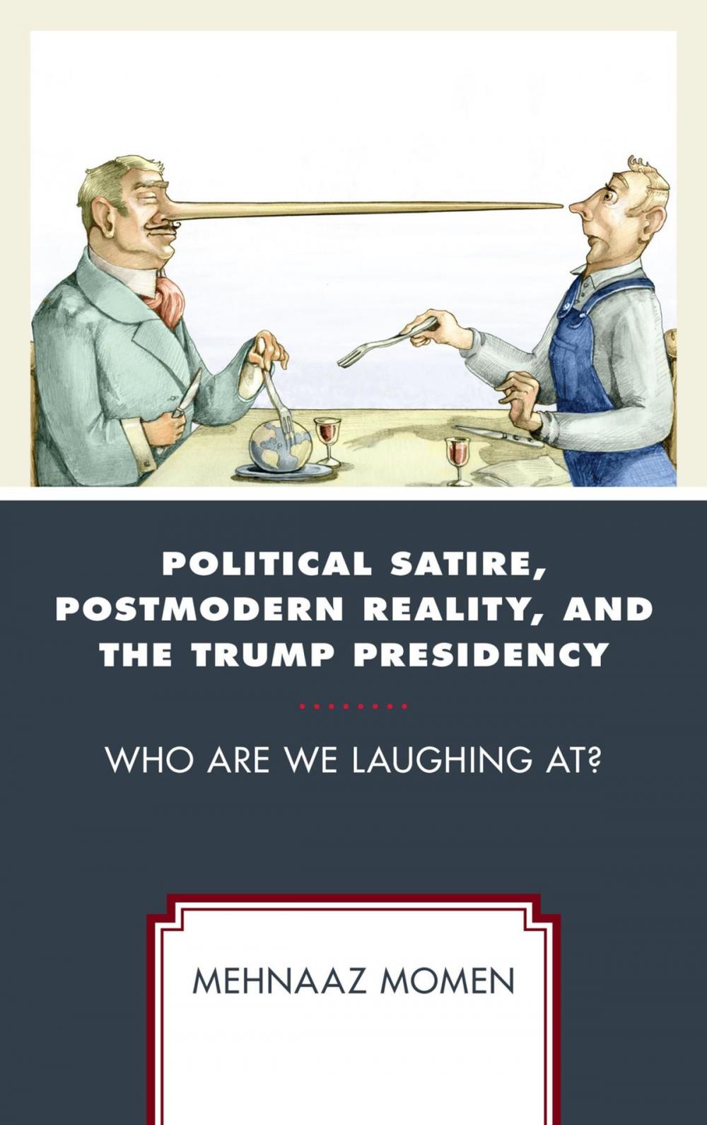 Big bigCover of Political Satire, Postmodern Reality, and the Trump Presidency