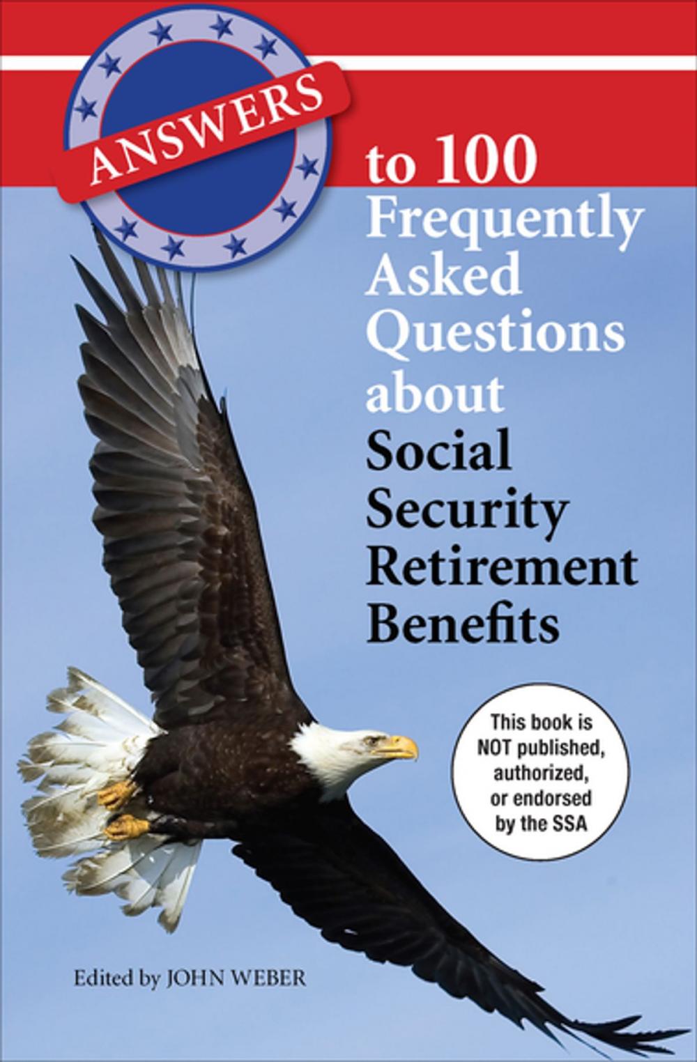 Big bigCover of Answers to 100 Frequently Asked Questions About Social Security Retirement Benefits