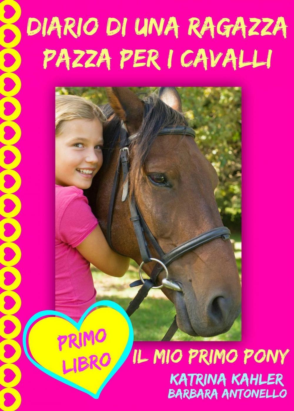 Big bigCover of Diario di una ragazza pazza per i cavalli - Il mio primo pony - Primo Libro