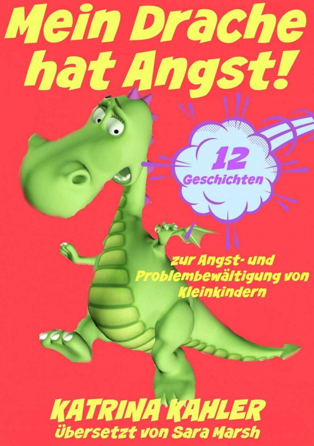 Big bigCover of Mein Drache hat Angst! 12 Geschichten um Probleme zu lösen