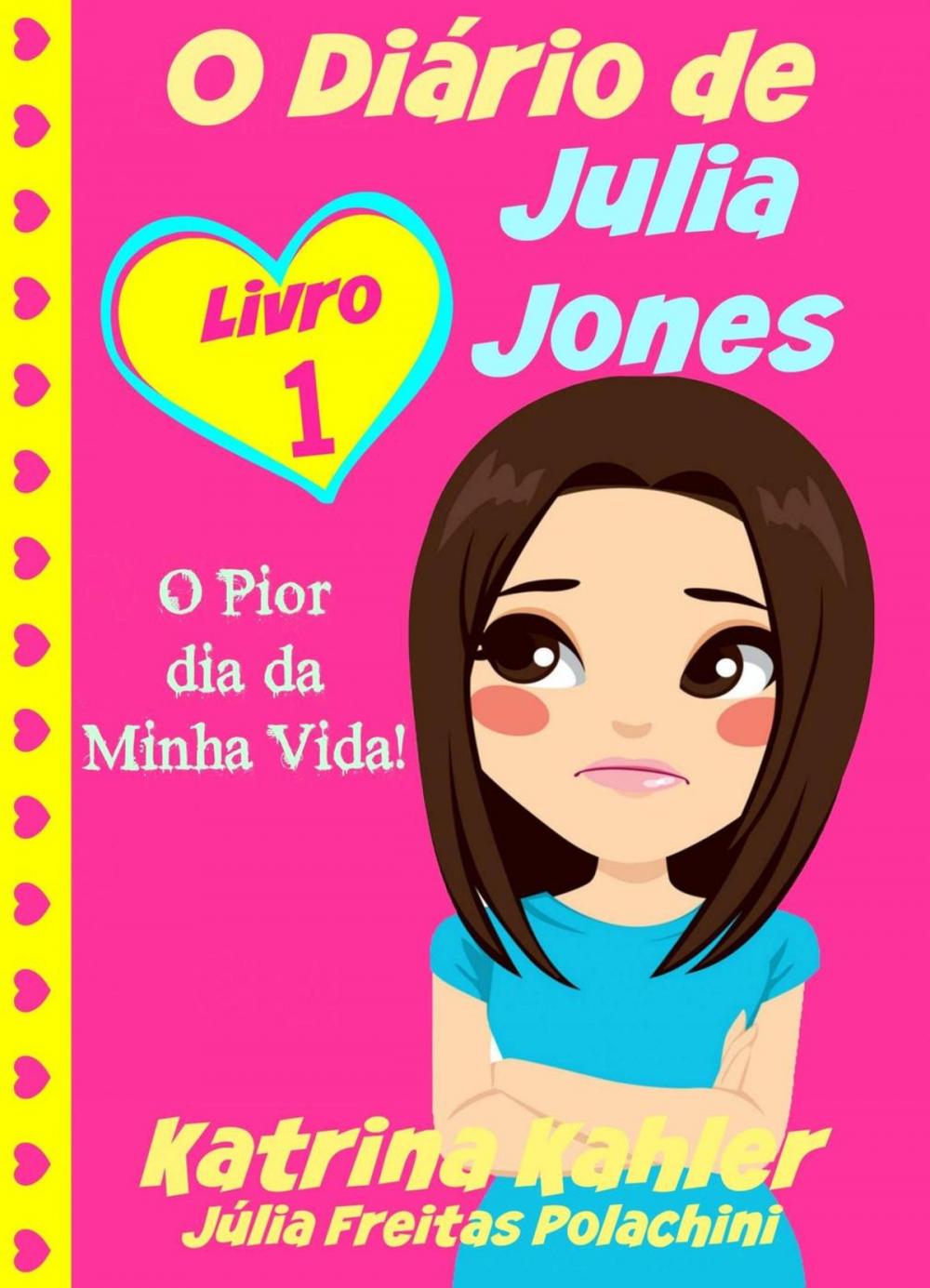 Big bigCover of O Diário de Julia Jones - O Pior dia da Minha Vida!