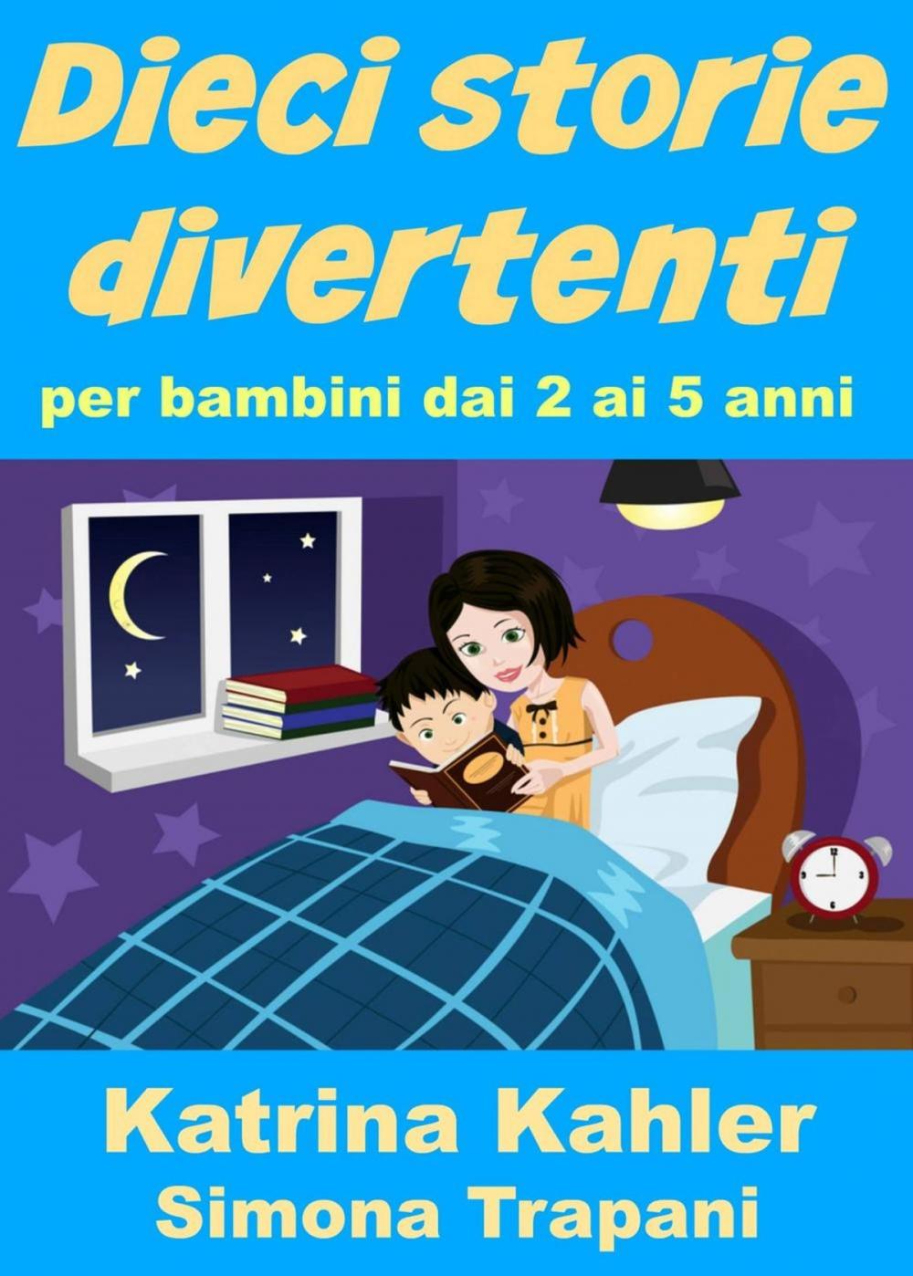 Big bigCover of Dieci storie divertenti per bambini dai 2 ai 5 anni