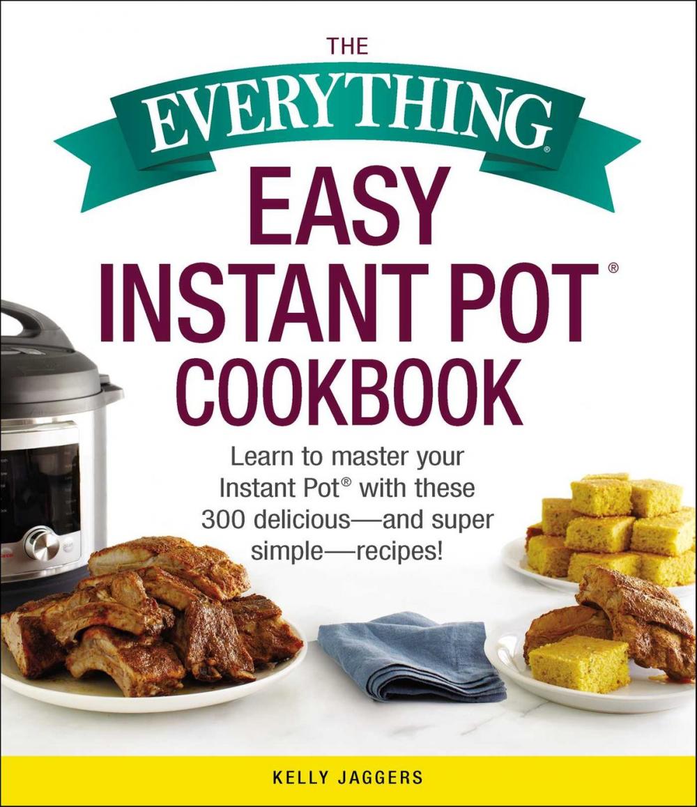 Big bigCover of The Everything Easy Instant Pot® Cookbook