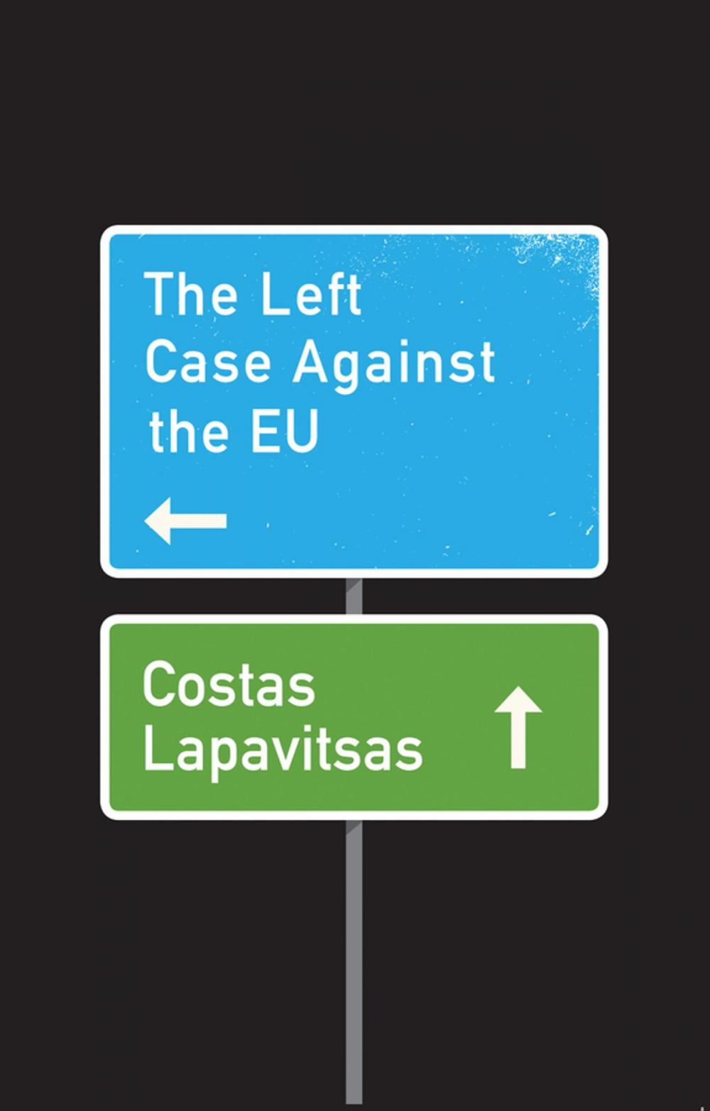 Big bigCover of The Left Case Against the EU