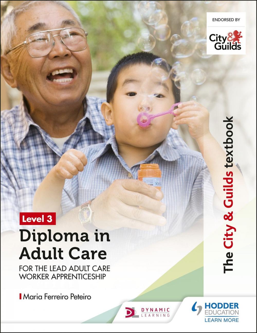 Big bigCover of The City & Guilds Textbook Level 3 Diploma in Adult Care for the Lead Adult Care Worker Apprenticeship