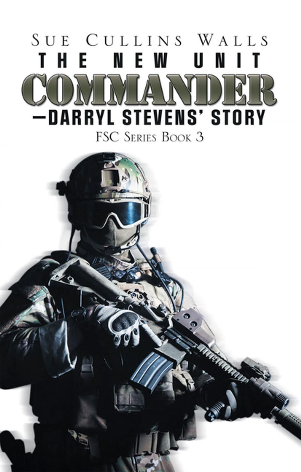 Big bigCover of The New Unit Commander—Darryl Stevens’ Story