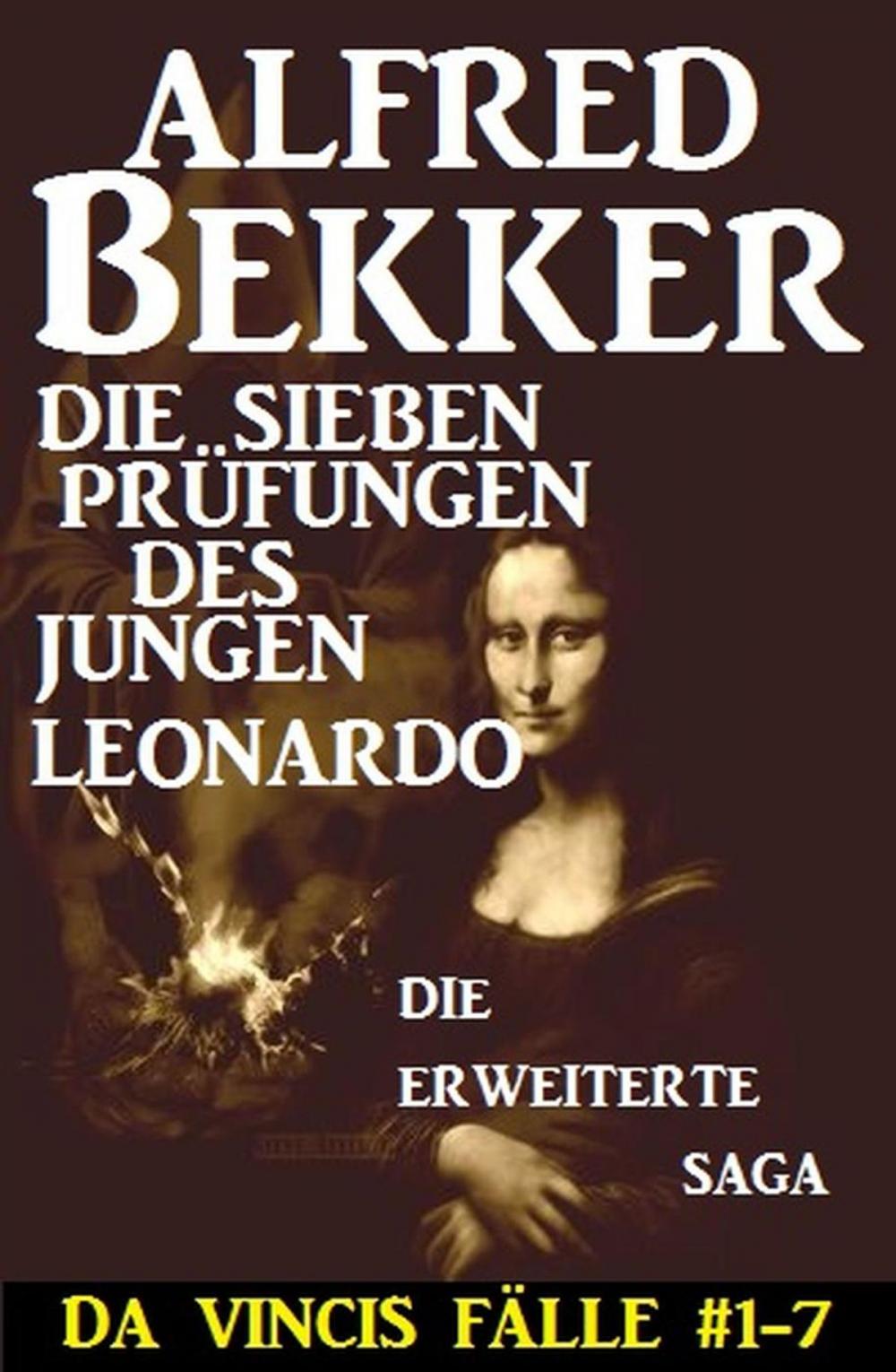 Big bigCover of Die sieben Prüfungen des jungen Leonardo: Da Vincis Fälle #1-7: Die erweiterte Saga