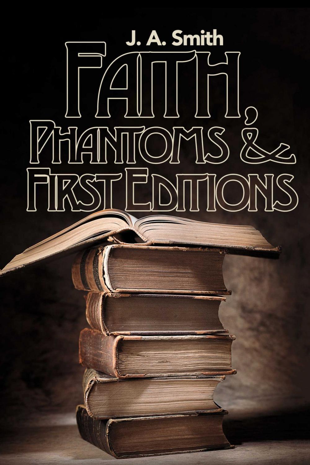 Big bigCover of Faith, Phantoms & First Editions