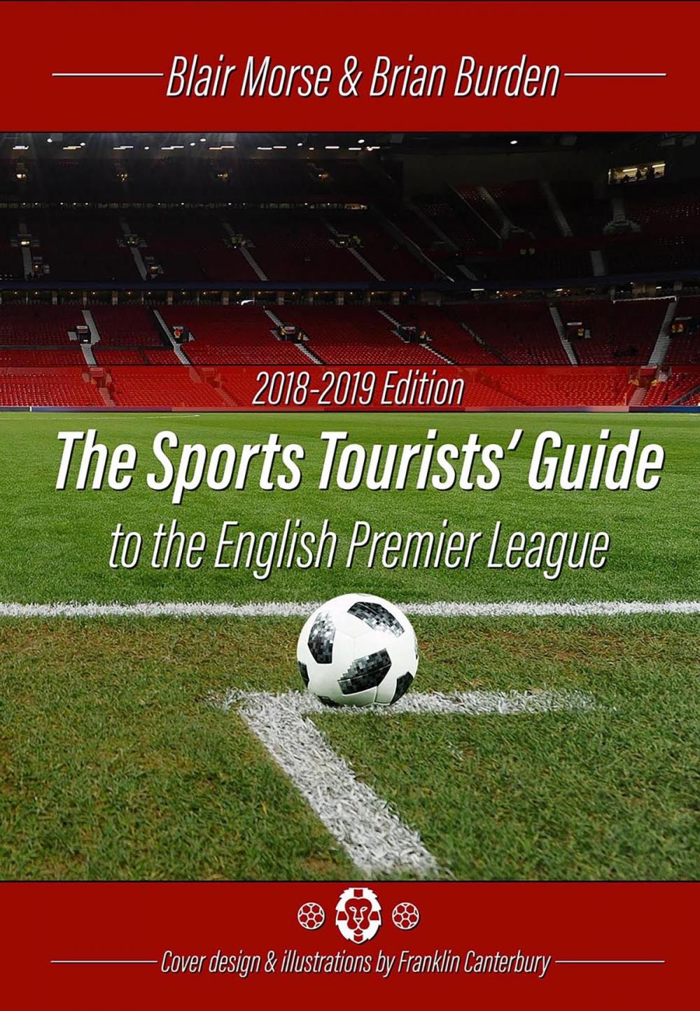 Big bigCover of The Sports Tourists Guide to the English Premier League, 2018-19 Edition