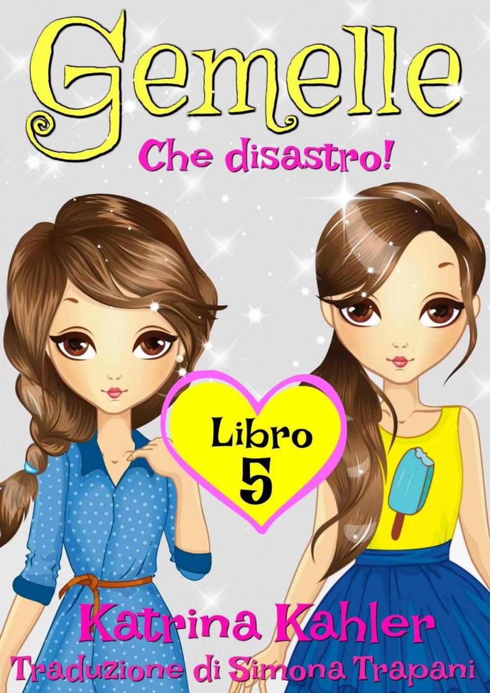 Big bigCover of Gemelle Libro 5 - Che disastro!