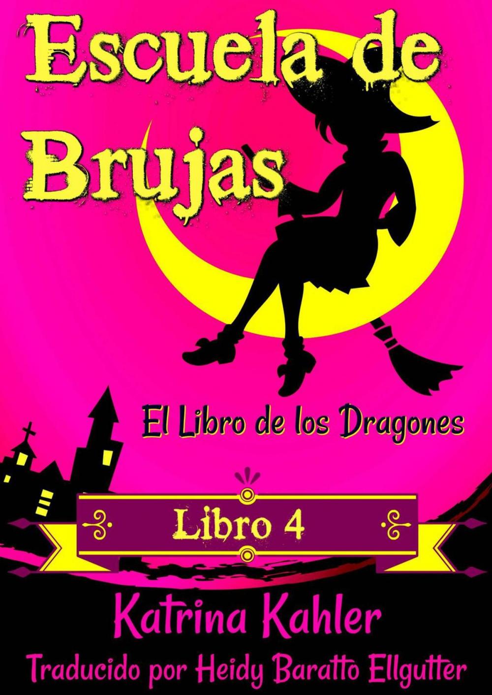 Big bigCover of Escuela de Brujas - Libro 4: El Libro de los Dragones - Para niñas de 9 a 12 años