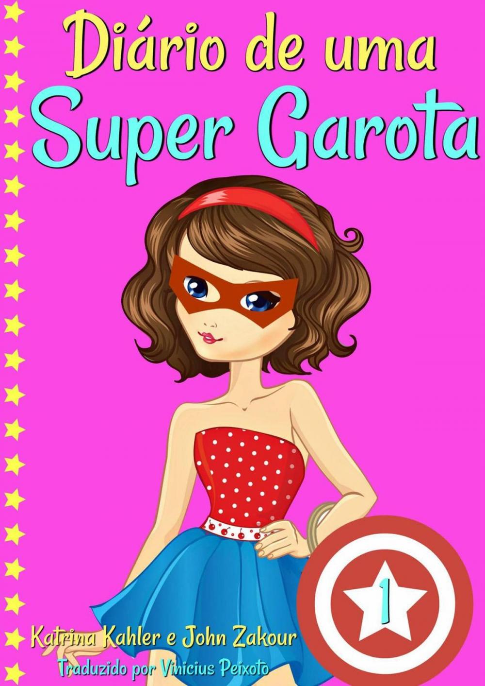 Big bigCover of Diário de uma Super Garota - Livro 1 - Os Altos e Baixos de Ser Super