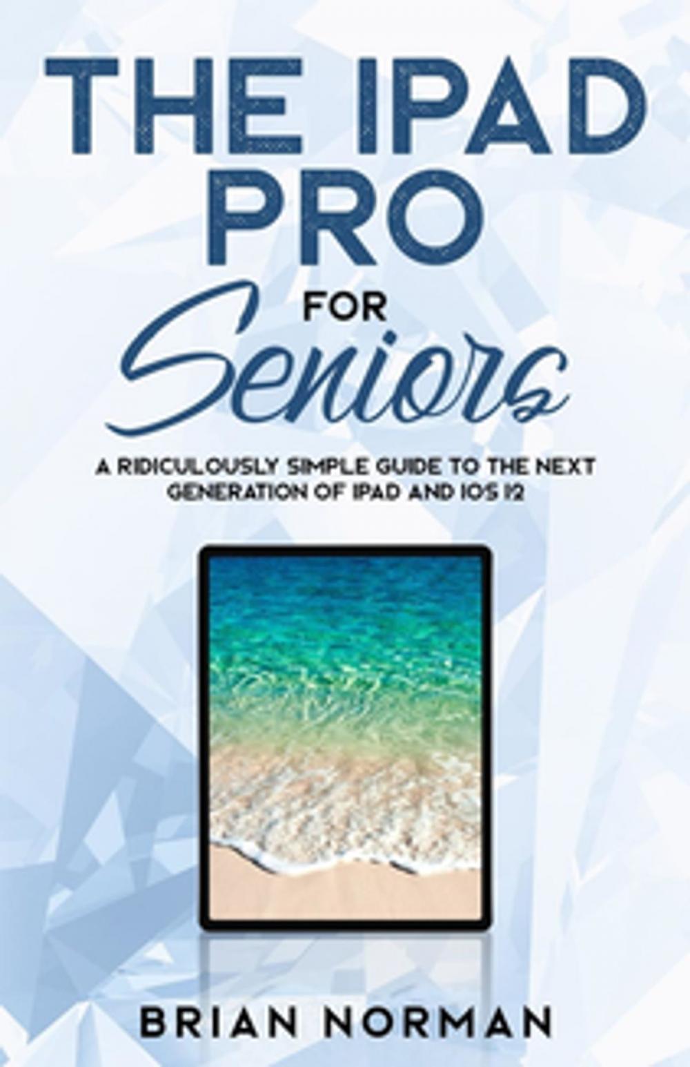 Big bigCover of The iPad Pro for Seniors