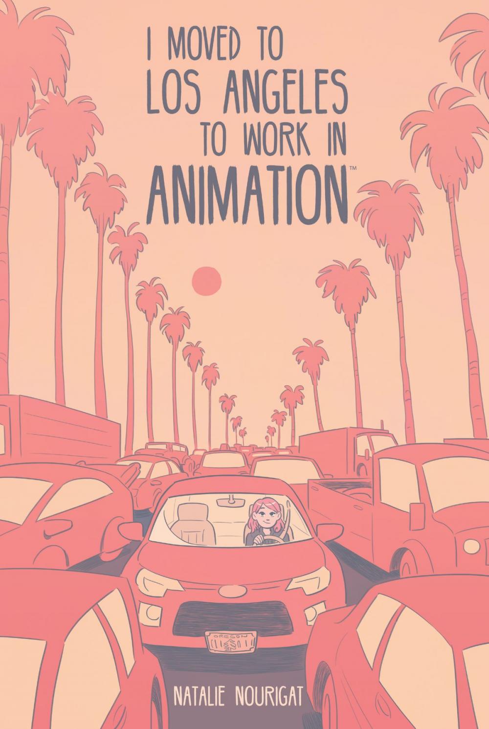 Big bigCover of I Moved to Los Angeles to Work in Animation