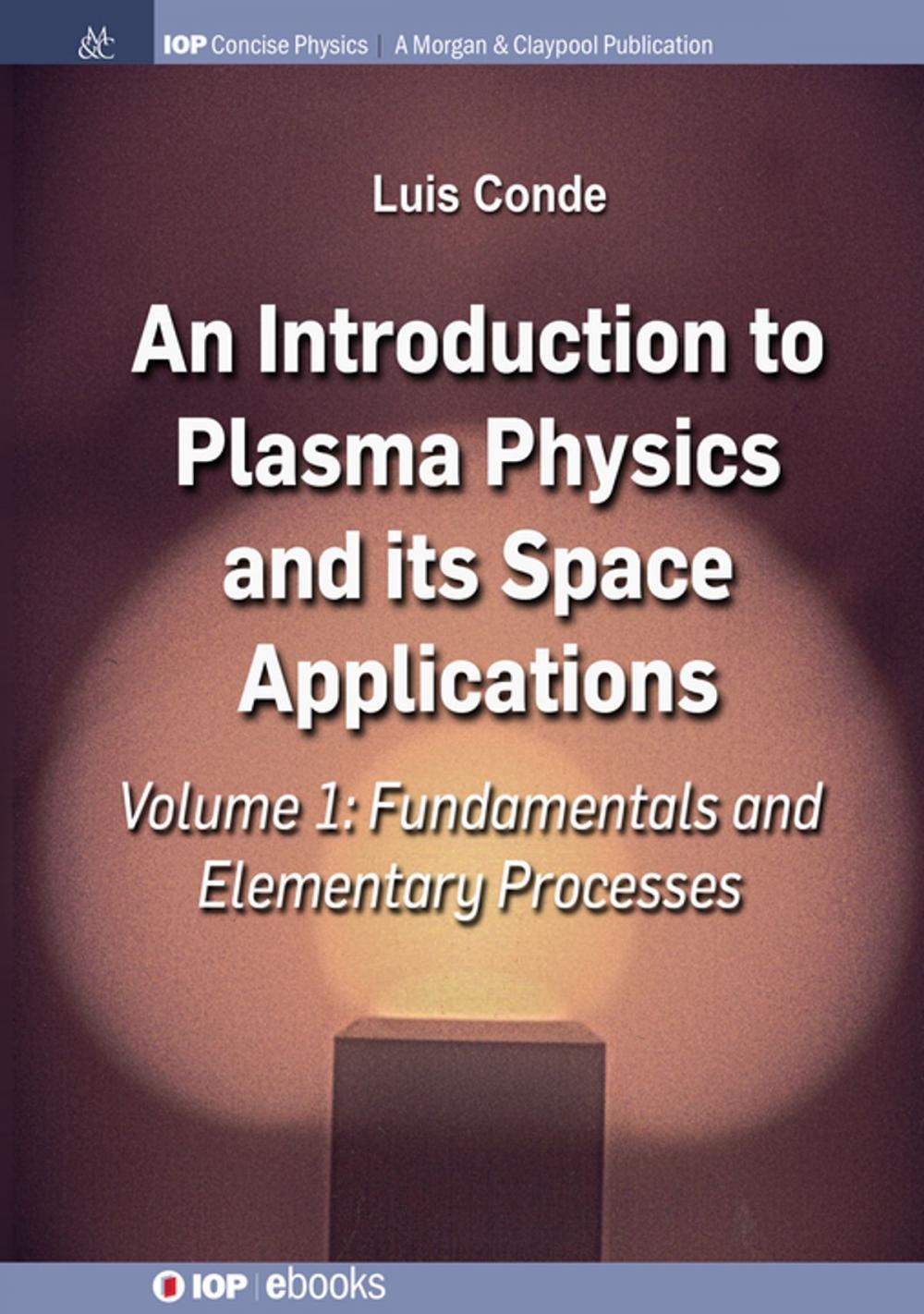 Big bigCover of An Introduction to Plasma Physics and Its Space Applications, Volume 1