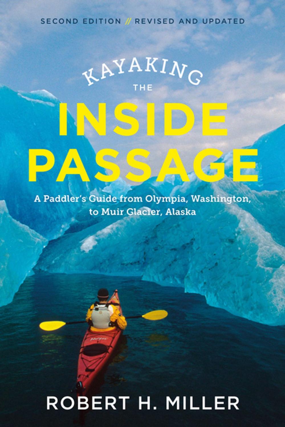 Big bigCover of Kayaking the Inside Passage: A Paddler?s Guide from Puget Sound, Washington, to Glacier Bay, Alaska (Second Edition)