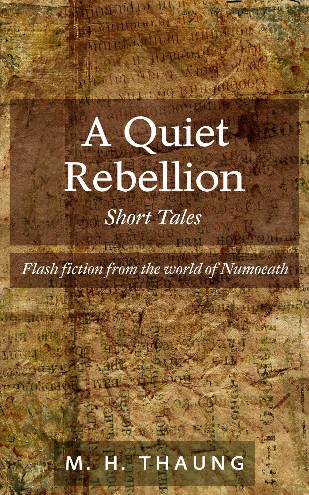 Big bigCover of A Quiet Rebellion: Short Tales - Flash fiction from the world of Numoeath