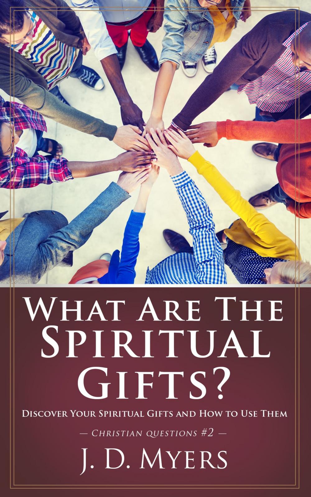 Big bigCover of What Are the Spiritual Gifts?