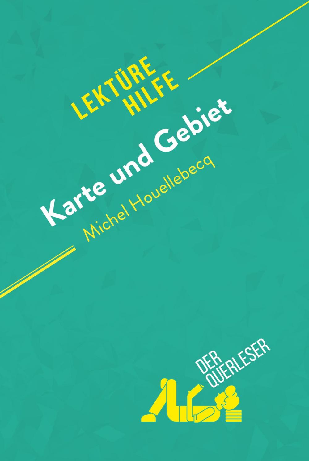 Big bigCover of Karte und Gebiet von Michel Houellebecq (Lektürehilfe)