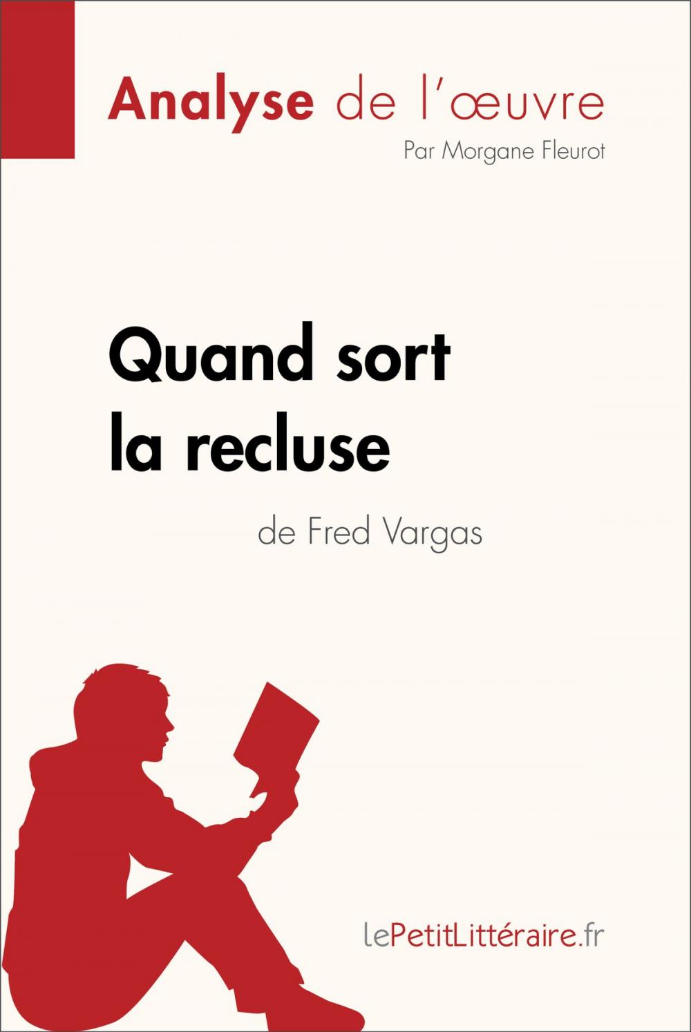 Big bigCover of Quand sort la recluse de Fred Vargas (Analyse de l'oeuvre)