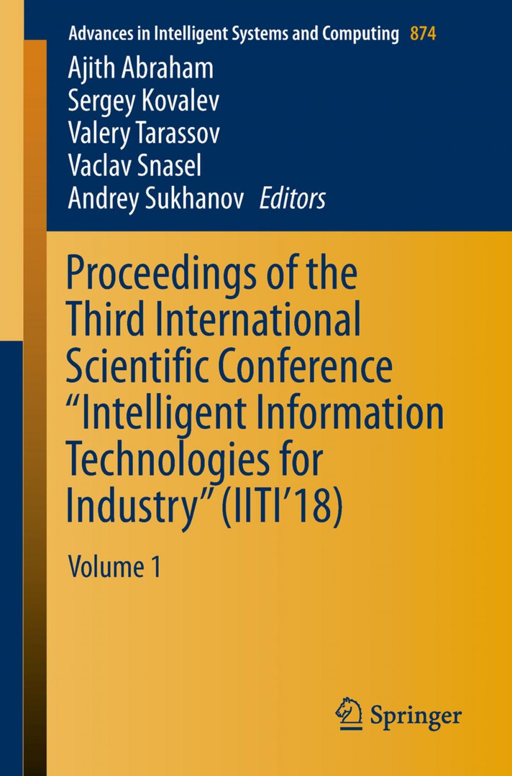 Big bigCover of Proceedings of the Third International Scientific Conference “Intelligent Information Technologies for Industry” (IITI’18)