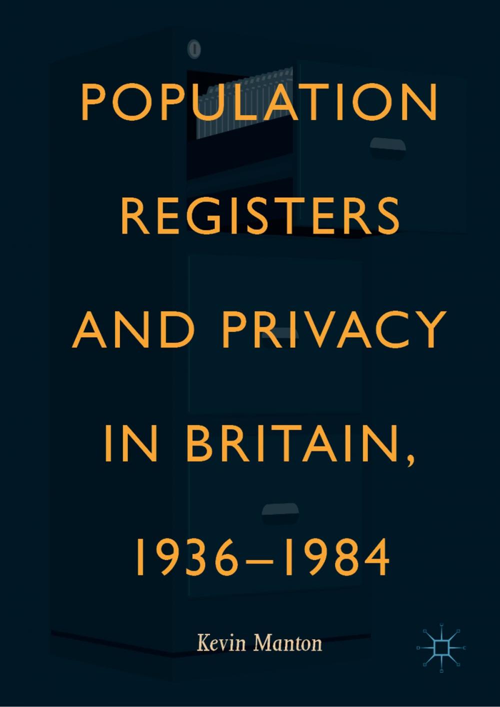 Big bigCover of Population Registers and Privacy in Britain, 1936—1984