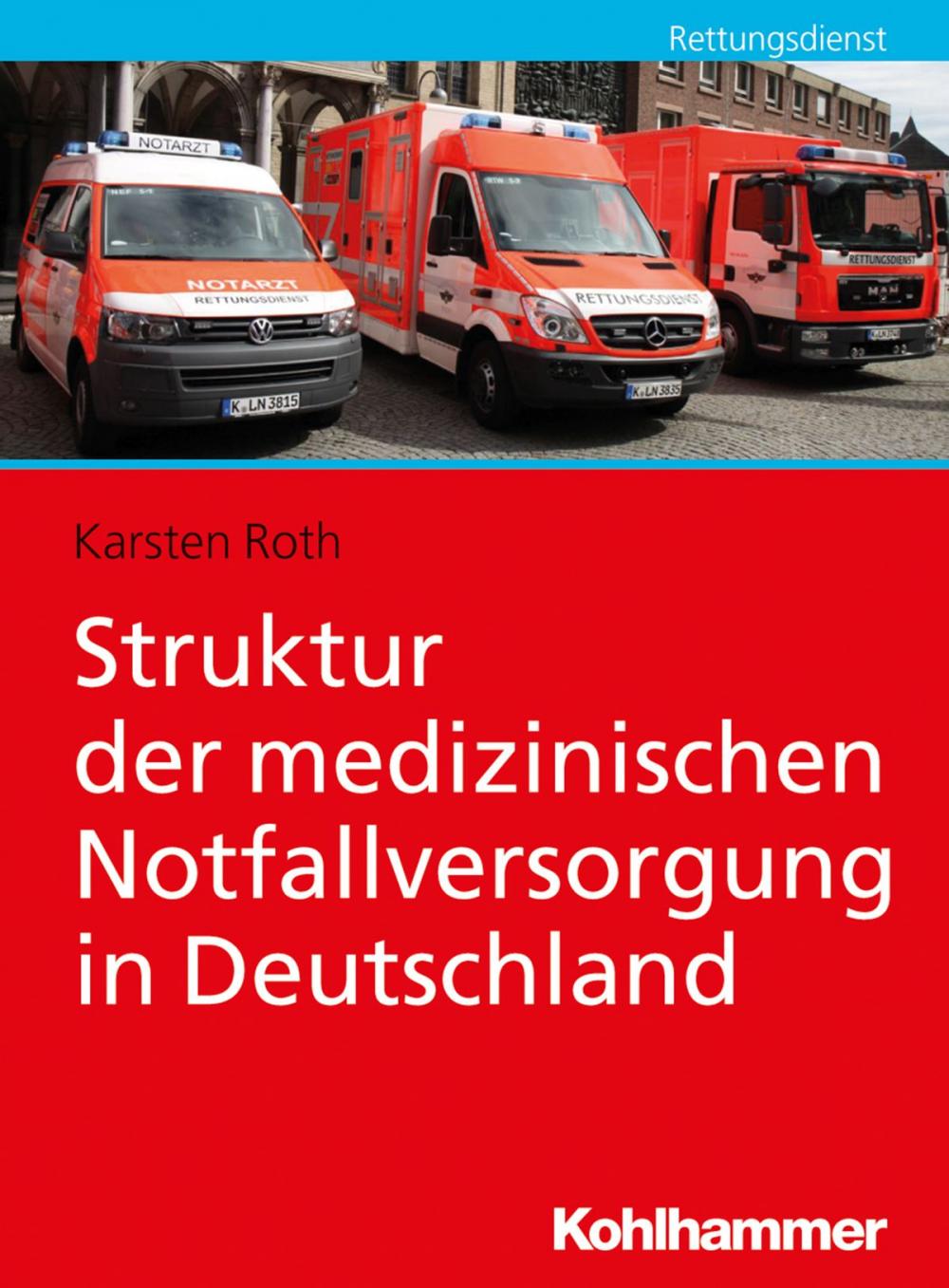 Big bigCover of Struktur der medizinischen Notfallversorgung in Deutschland