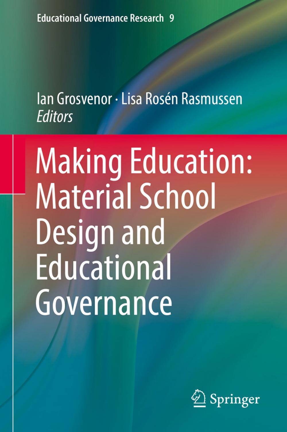 Big bigCover of Making Education: Material School Design and Educational Governance